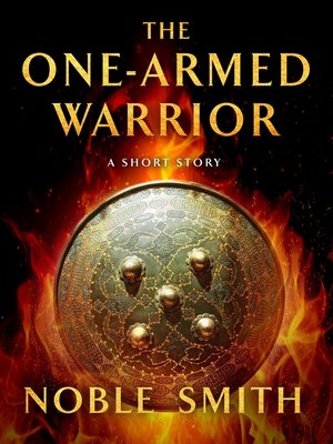 cover image of The One-Armed Warrior: a Short Story